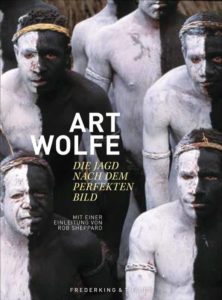 Art Wolfe: Die Jagd nach dem perfekten Bild – ein beeindruckender Bildband 7 Art Wolfe: Die Jagd nach dem perfekten Bild – ein beeindruckender Bildband